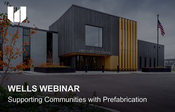 wells webinar graphic - supporting communities with prefabrication