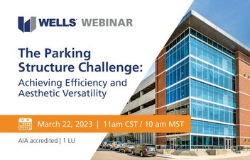 wells webinar graphic: the parking structure challenge